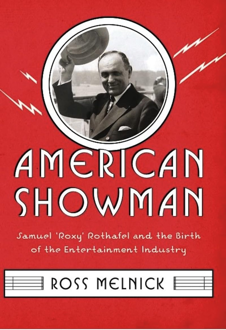 American Showman: Samuel "Roxy" Rothafel and the Birth of the Entertainment Industry, 1908-1935 (Film and Culture Series)
