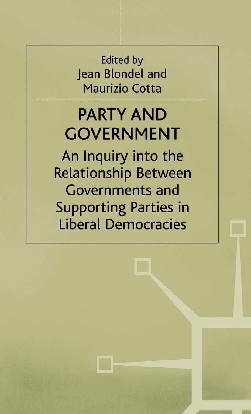 Party and Government: An Inquiry into the Relationship between Governments and Supporting Parties in Liberal Democracies