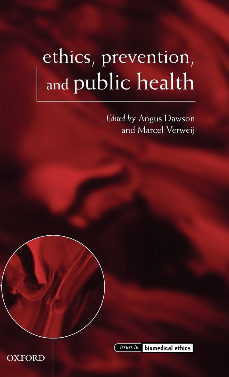 Ethics, Prevention, and Public Health (Issues in Biomedical Ethics)