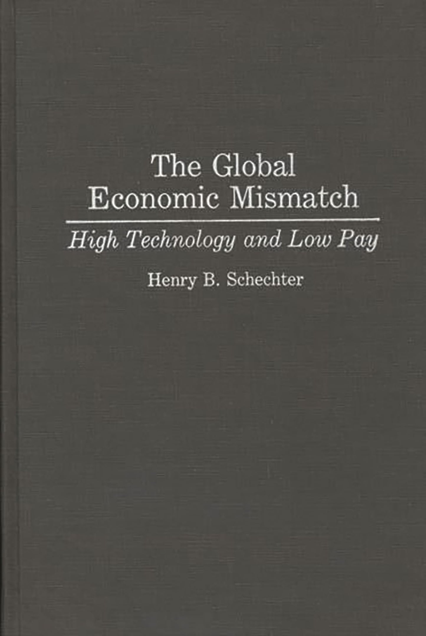 The Global Economic Mismatch: High Technology and Low Pay
