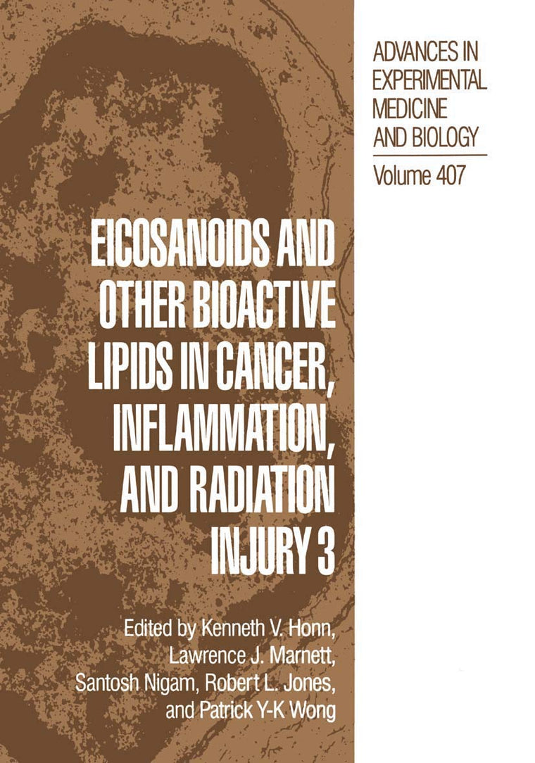 Eicosanoids and other Bioactive Lipids in Cancer, Inflammation, and Radiation Injury 3 (Advances in Experimental Medicine and Biology, 407)