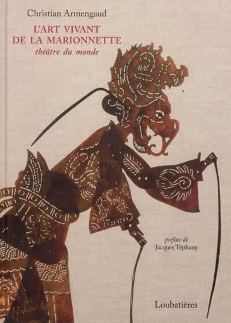L'art vivant de la marionnette: Thétre du monde. Préface de Jacques Téphany