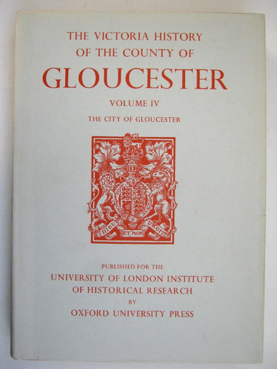 A History of the County of Gloucester: Volume IV: The City of Gloucester (Victoria County History)