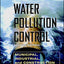 Storm Water Pollution Control: Municipal, Industrial and Construction NPDES Compliance