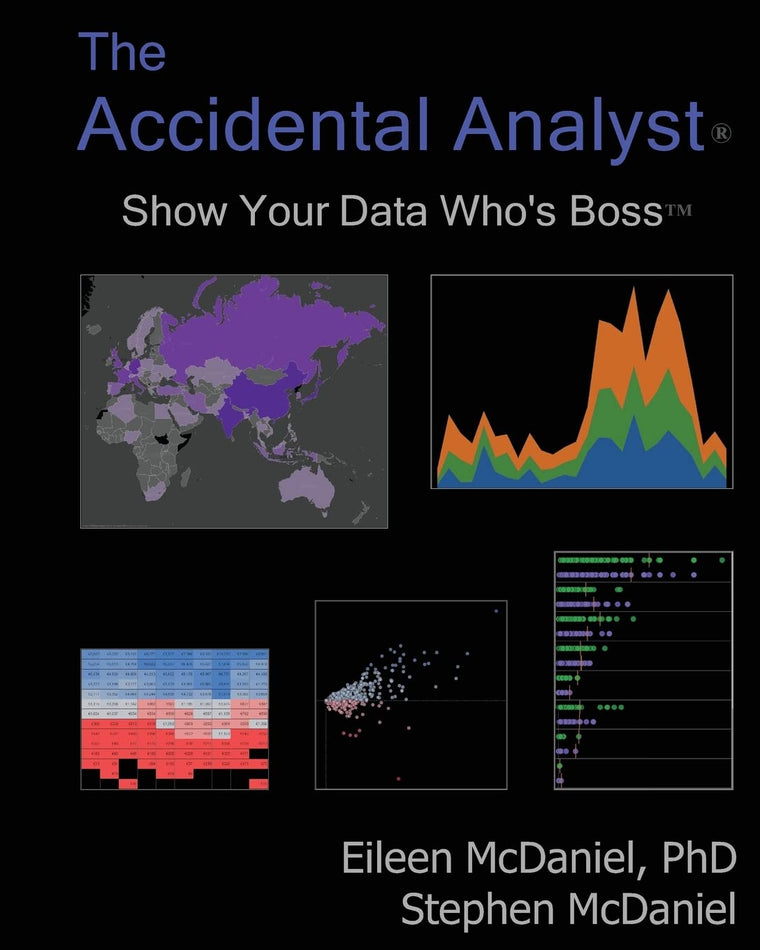 The Accidental Analyst: Show Your Data Who's Boss