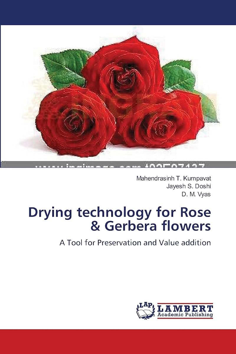 Drying technology for Rose & Gerbera flowers: A Tool for Preservation and Value addition
