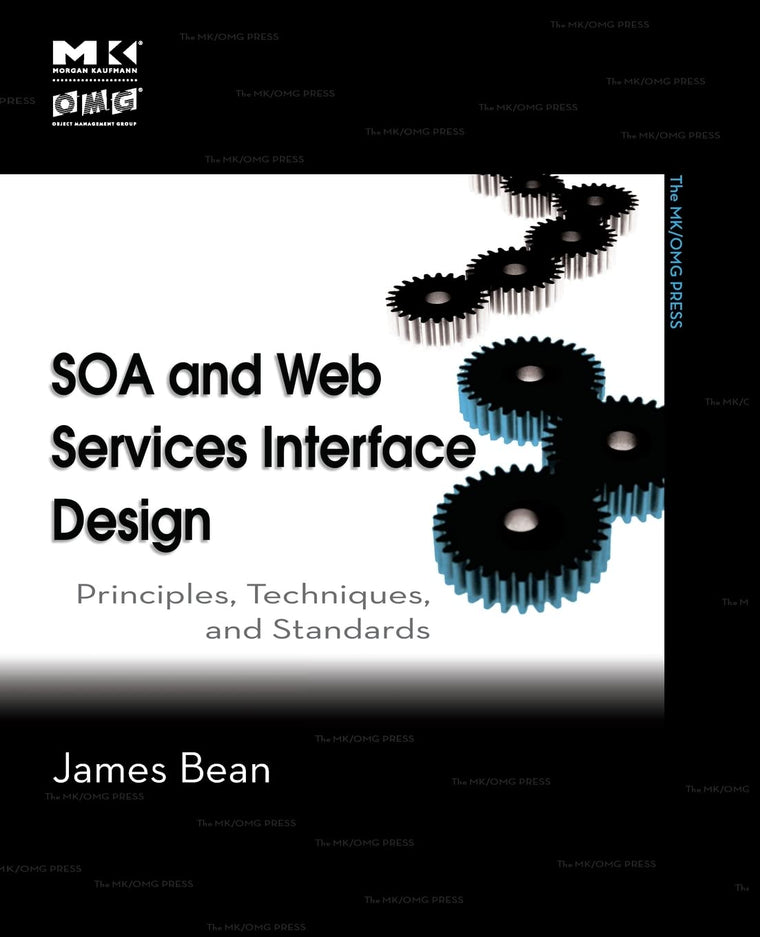 SOA and Web Services Interface Design: Principles, Techniques, and Standards (The MK/OMG Press)