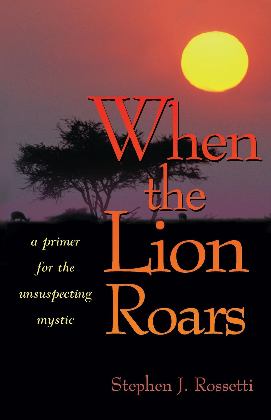 When the Lion Roars: A Primer for the Unsuspecting Mystic