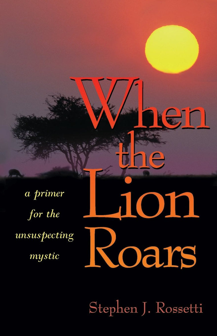 When the Lion Roars: A Primer for the Unsuspecting Mystic