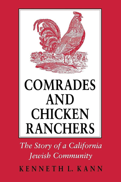 Comrades and Chicken Ranchers: The Story of a California Jewish Community (Cornell Paperbacks)