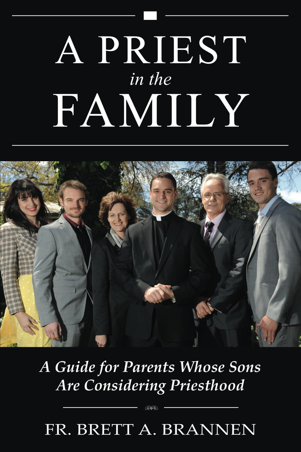 A Priest in the Family: A Guide for Parents Whose Sons Are Considering Priesthood
