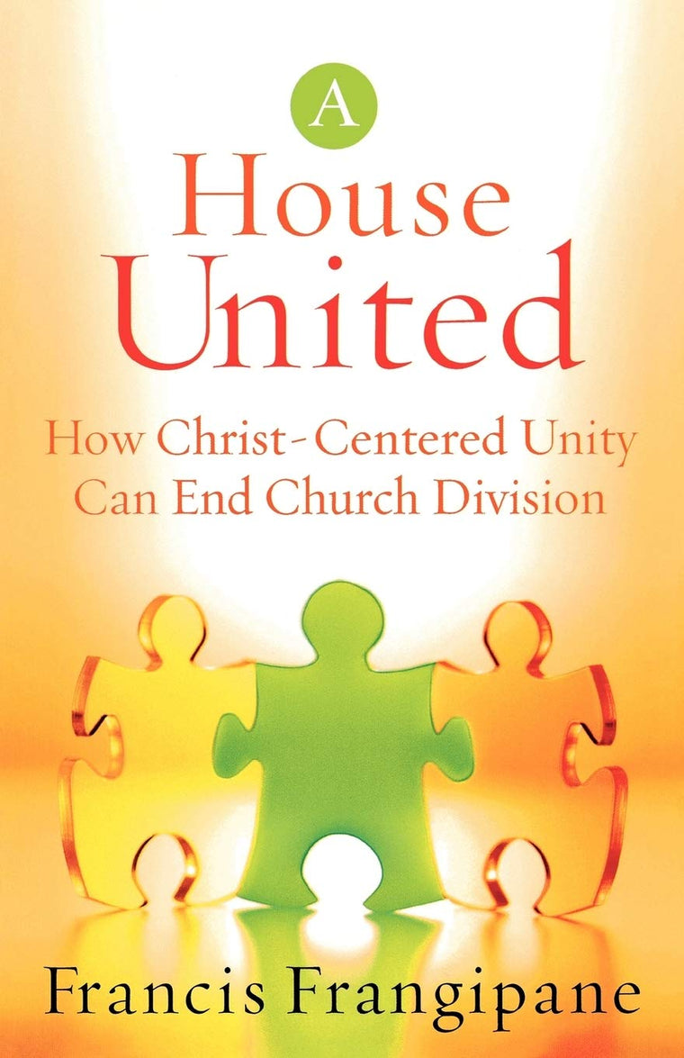 A House United: How Christ-Centered Unity Can End Church Division