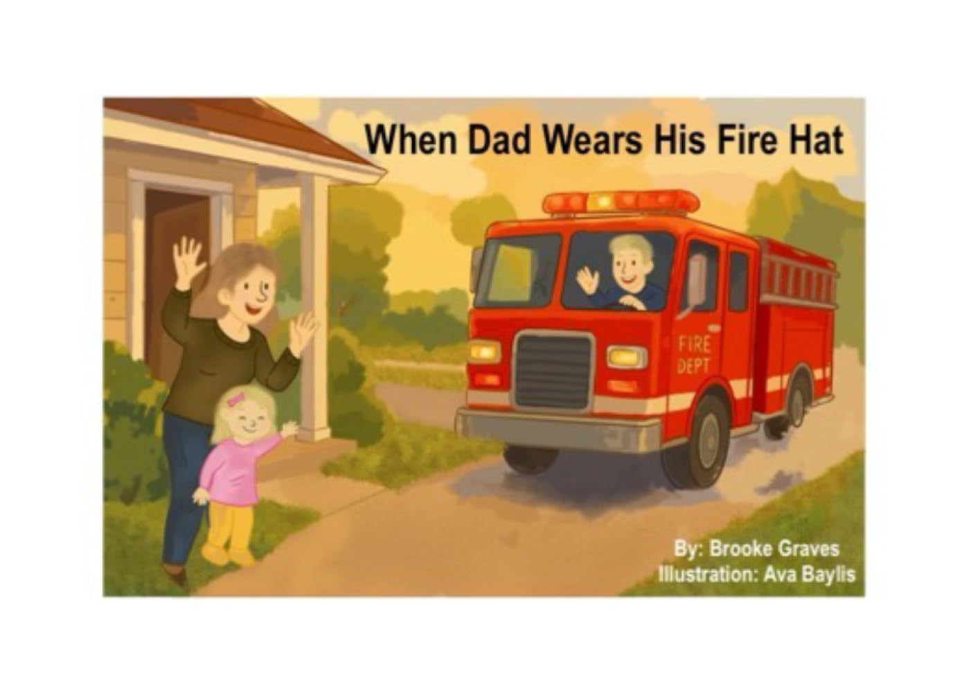 When Dad Wears His Fire Hat
