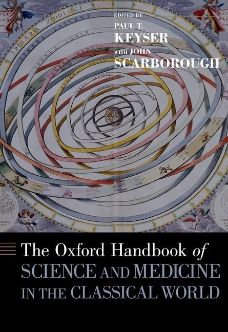 The Oxford Handbook of Science and Medicine in the Classical World (Oxford Handbooks)