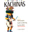 Hopi kachinas: The complete guide to collecting kachina dolls