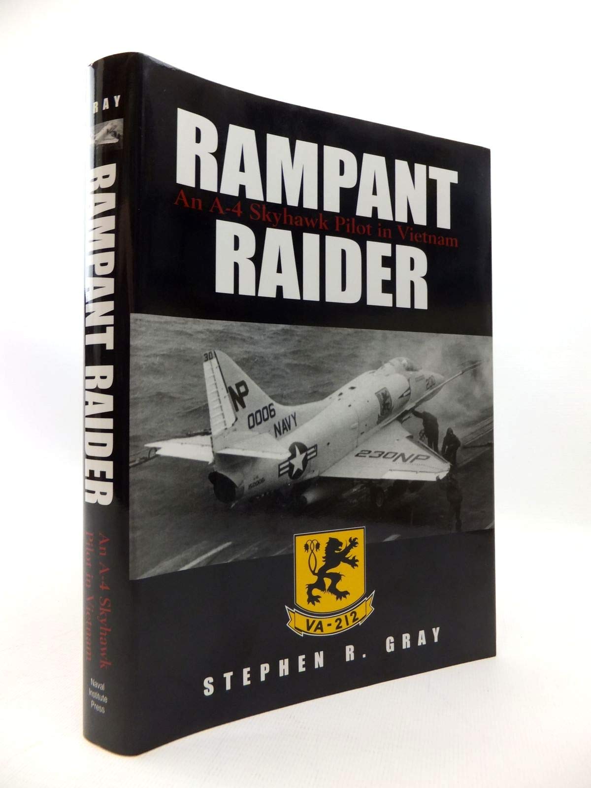 Rampant Raider: An A-4 Skyhawk Pilot in Vietnam by Gray, Ste