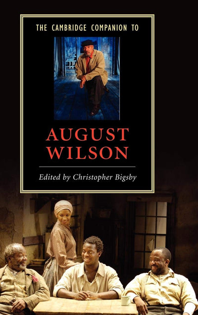 The Cambridge Companion to August Wilson (Cambridge Companions to Literature)