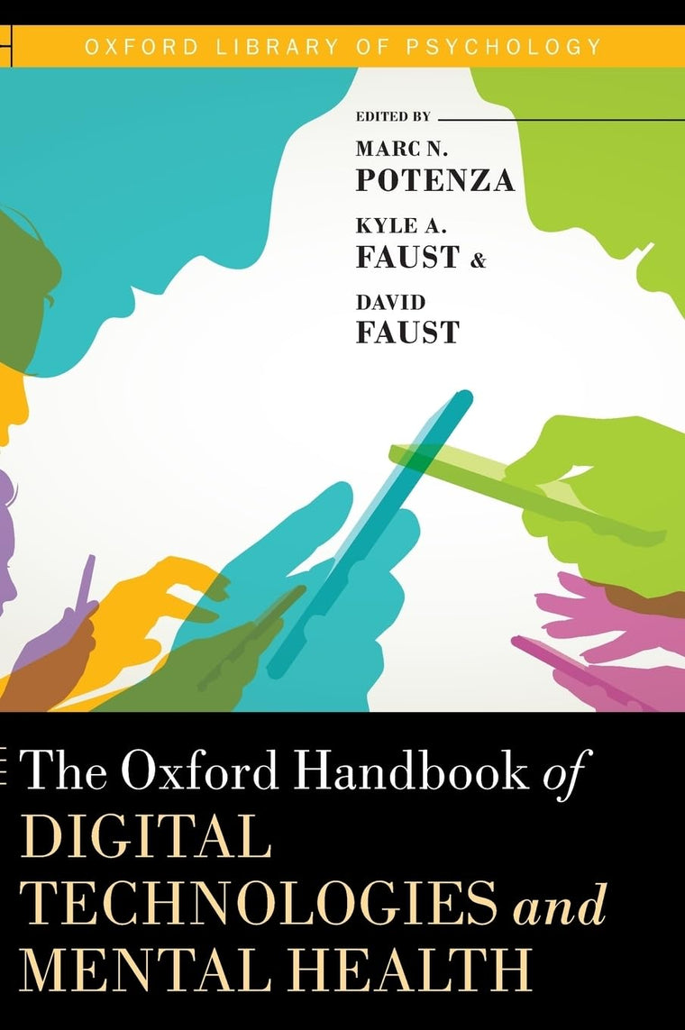 The Oxford Handbook of Digital Technologies and Mental Health (Oxford Library of Psychology)