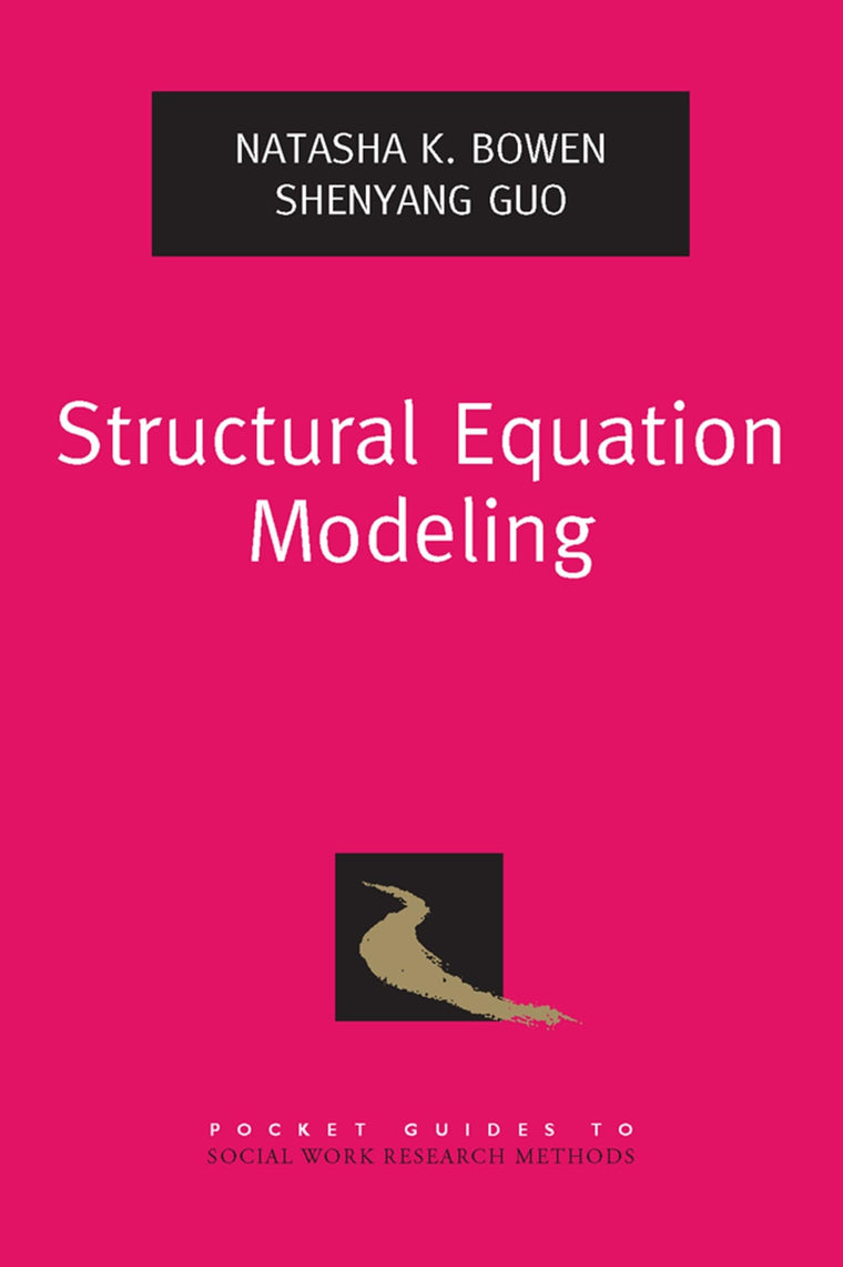 Structural Equation Modeling (Pocket Guide to Social Work Research Methods)