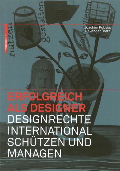Erfolgreich als Designer - Designrechte international schtzen und managen (German Edition)