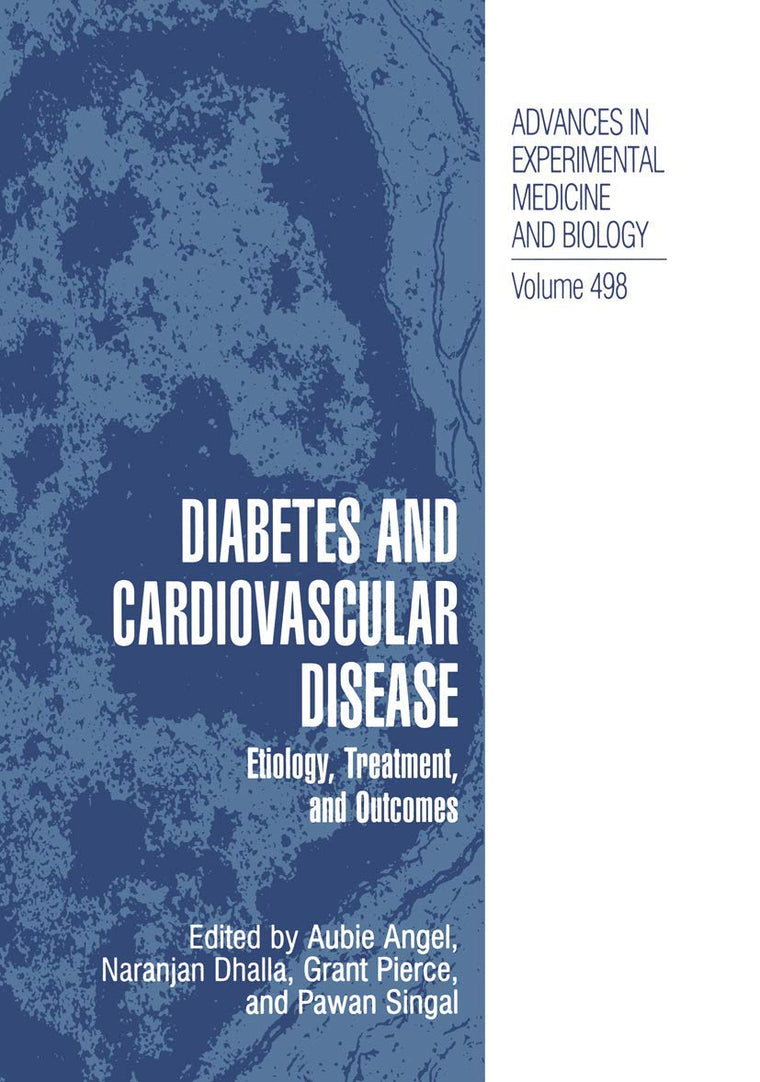 Diabetes and Cardiovascular Disease: Etiology, Treatment, and Outcomes (Advances in Experimental Medicine and Biology, 498)