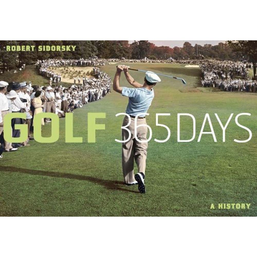 Golf 365 Days: A History by Sidorsky, Robert