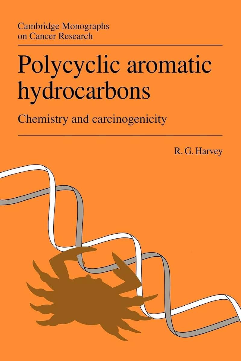 Polycyclic Aromatic Hydrocarbons: Chemistry and Carcinogenicity (Cambridge Monographs on Cancer Research)