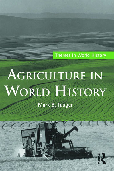 Agriculture in World History (Themes in World History)