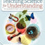 Teaching Science for Understanding in Elementary and Middle Schools