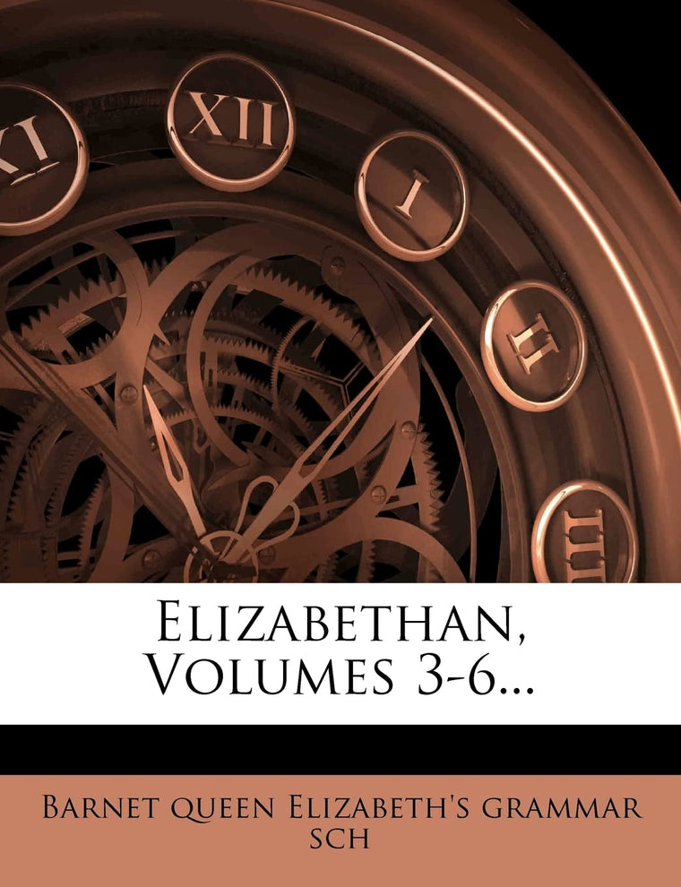 Elizabethan, Volumes 3-6...