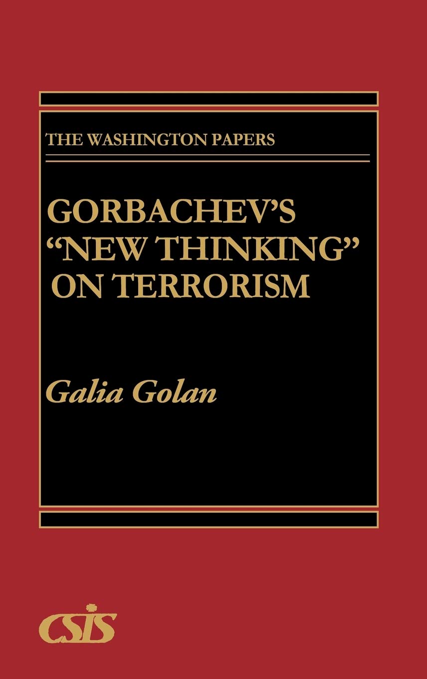 Gorbachev's "New Thinking" on Terrorism: (The Washington Papers)