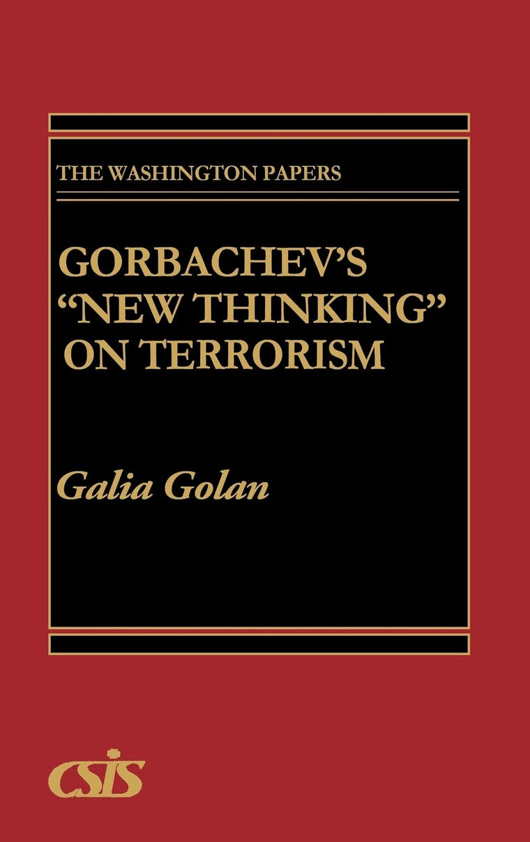 Gorbachev's "New Thinking" on Terrorism: (The Washington Papers)