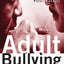 Adult Bullying (Cambridge Cultural Social Studies (Paperback))