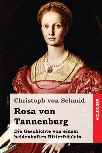 Rosa von Tannenburg: Die Geschichte von einem heldenhaften Ritterfrulein (German Edition)