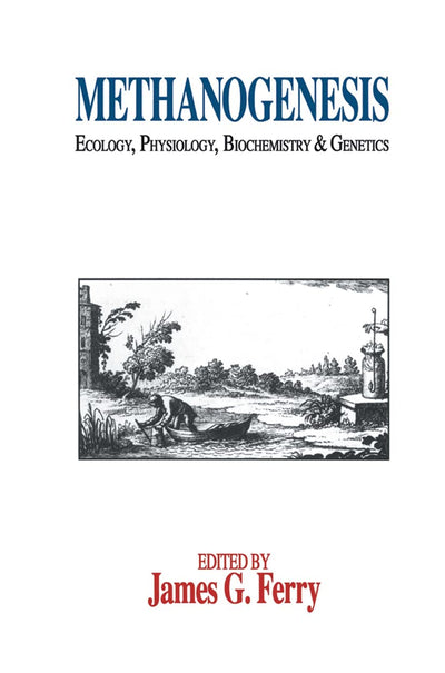 Methanogenesis: Ecology, Physiology, Biochemistry & Genetics (Chapman & Hall Microbiology Series)