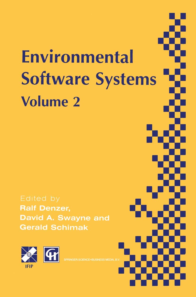 Environmental Software Systems: IFIP TC5 WG5.11 International Symposium on Environmental Software Systems (ISESS 97), 28 April-2 May 1997, British ... in Information and Communication Technology)
