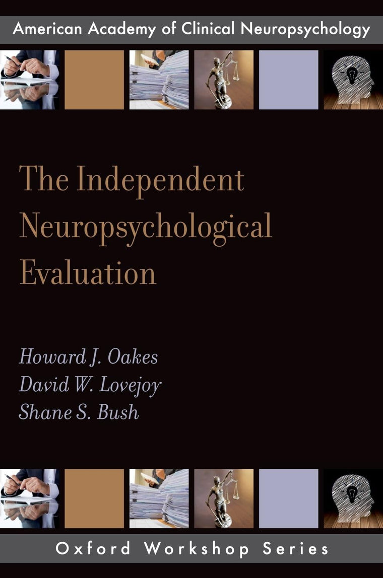 The Independent Neuropsychological Evaluation (AACN Workshop Series)