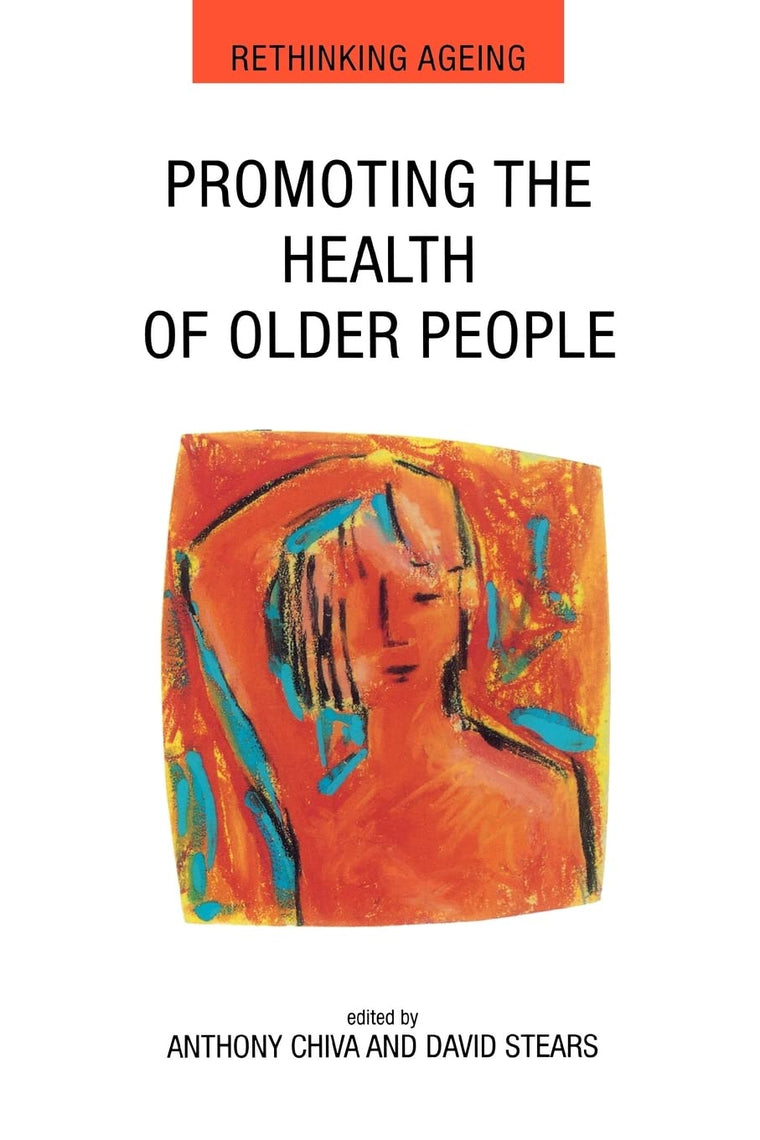 Promoting the Health of Older People (Rethinking Ageing)