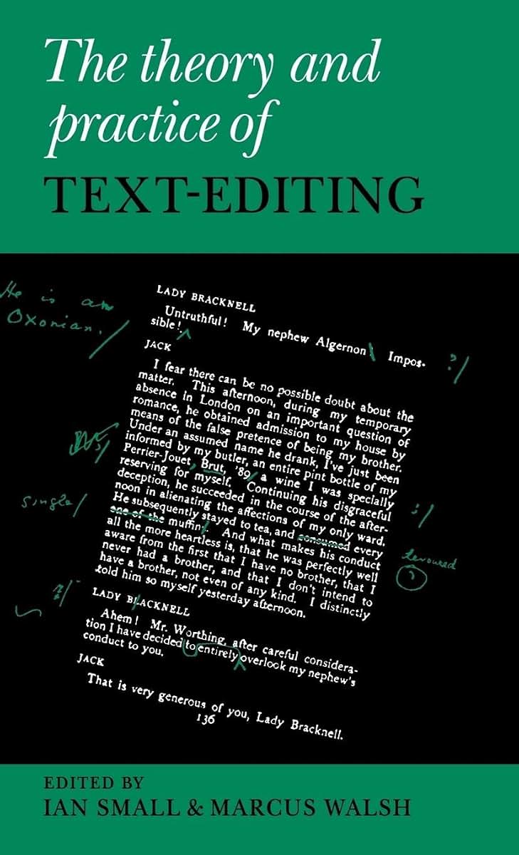 The Theory and Practice of Text-Editing: Essays in Honour of James T. Boulton