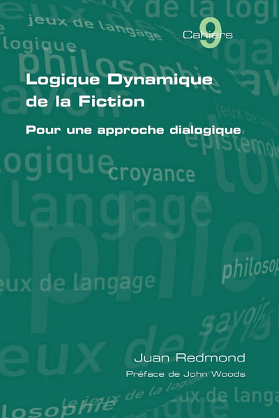 Logique dynamique de la fiction. Pour une approche dialogique (French Edition)