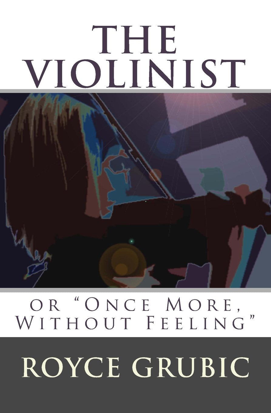 The Violinist: or "Once More, Without Feeling"