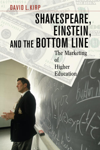 Shakespeare, Einstein, and the Bottom Line: The Marketing of Higher Education