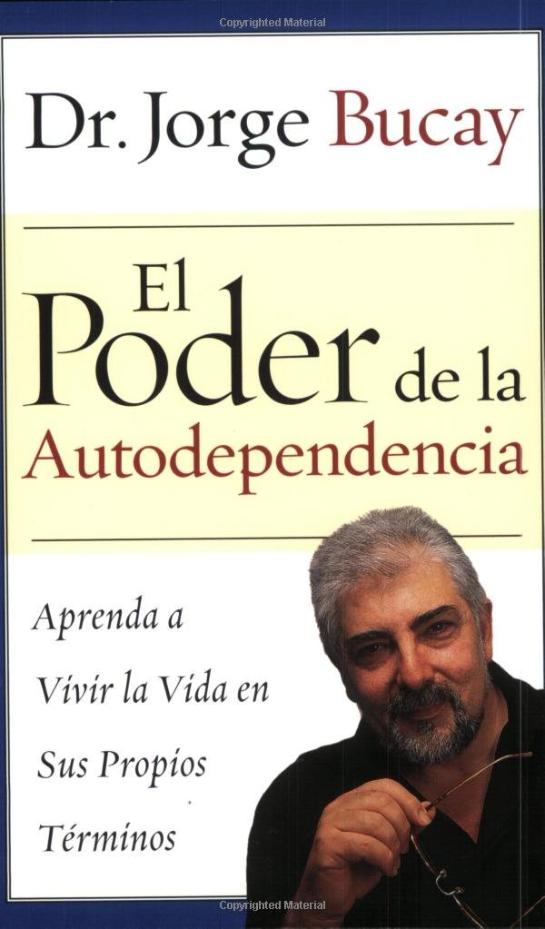 El Poder de la Autodependencia: Aprenda a Vivir la Vida en Sus Propios Terminos (Spanish Edition)