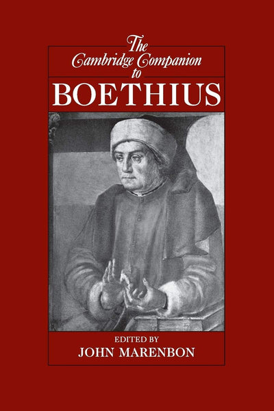 The Cambridge Companion to Boethius (Cambridge Companions to Philosophy)