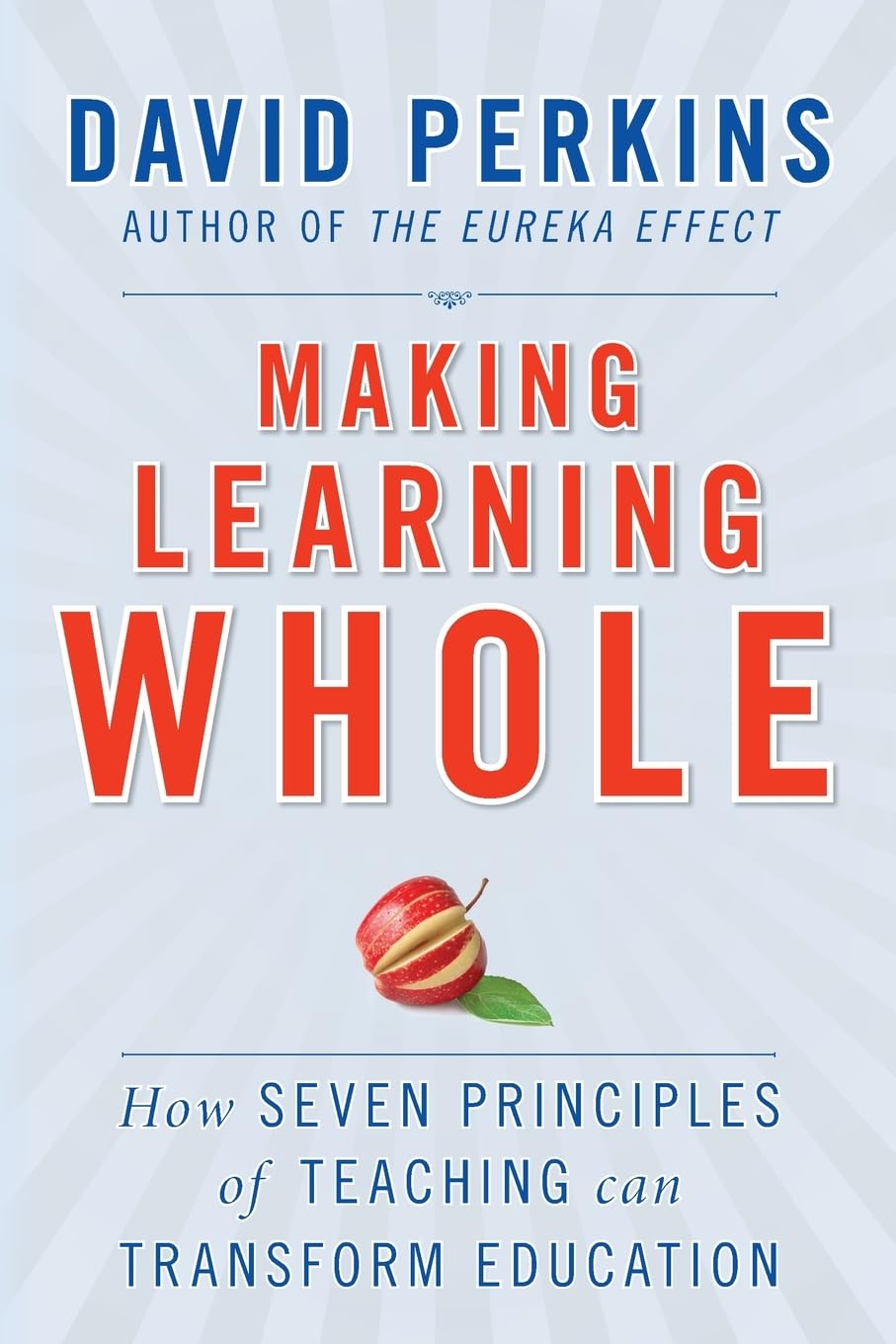 Making Learning Whole: Seven Principles of Teaching