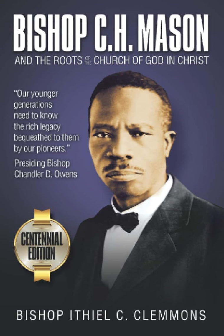 Bishop C. H. Mason and the Roots of the Church of God in Christ
