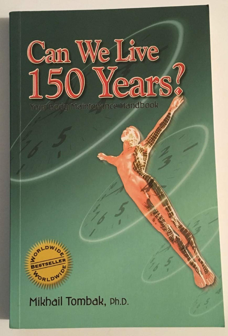 Can We Live 150 Years?: Your Body Maintenance Handbook by Mi