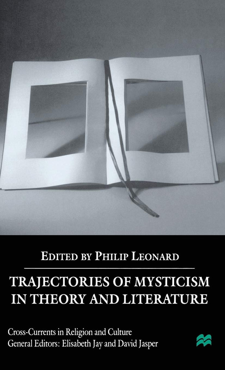 Trajectories of Mysticism in Theory and Literature (Cross Currents in Religion and Culture)