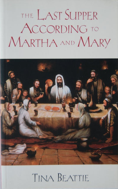 The Last Supper According to Martha and Mary: A Meditation