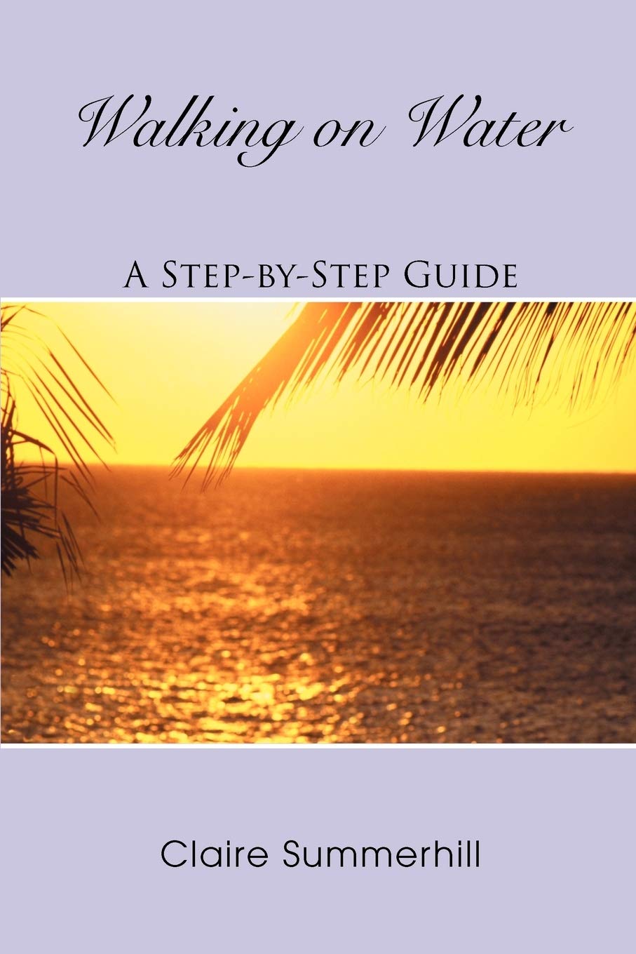 Walking on Water: A Step-by-Step Guide